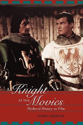 a knight at the movies,medieval history on film