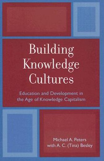 building knowledge cultures,education and development in the age of knowledge capitalism