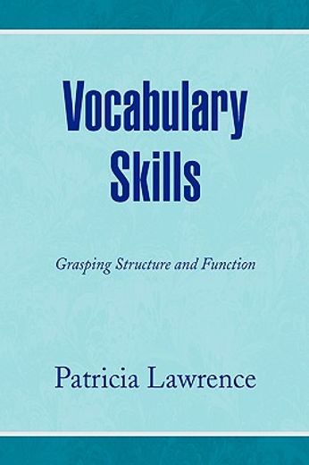 vocabulary skills,grasping structure and function