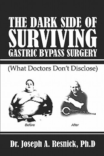 the dark side of surviving gastric bypass surgery,what doctors don´t disclose
