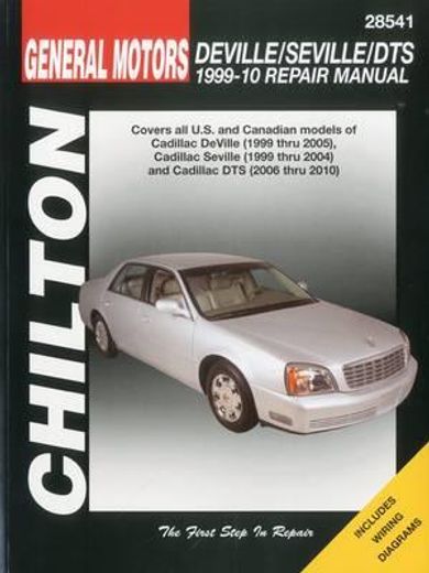 chilton`s general motors deville/ seville/ dts 1999-10 repair manual