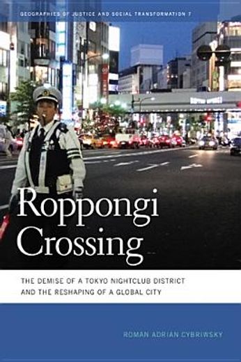 roppongi crossing,the demise of a tokyo nightclub district and the reshaping of a global city