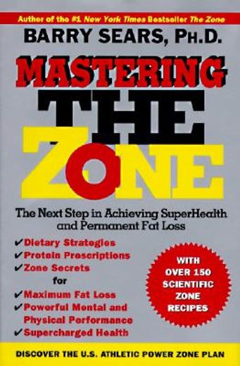 mastering the zone,the next step in achieving superhealth and permanent fat loss