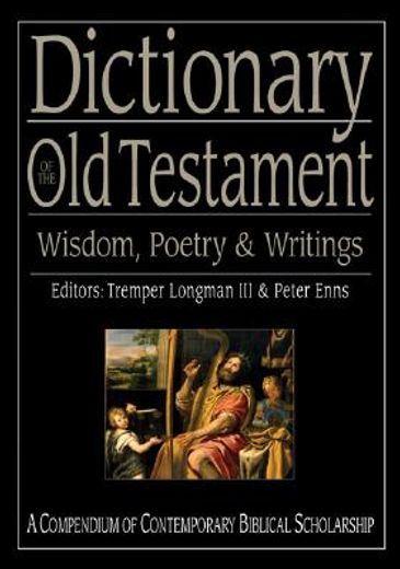 dictionary of the old testament,wisdom, poetry & writings (en Inglés)