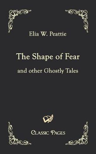 the shape of fear,and other ghostly tales