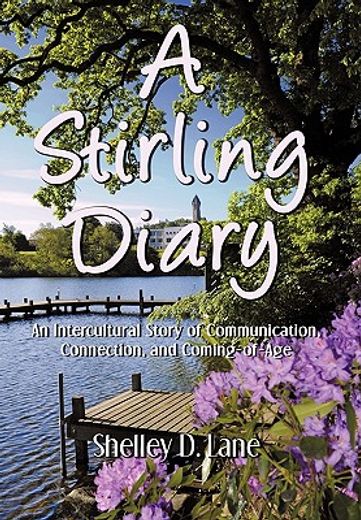 a stirling diary,an intercultural story of communication, connection, and coming-of-age (en Inglés)