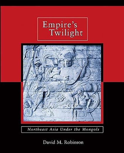 empire´s twilight,northeast asia under the mongols