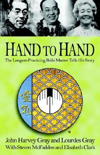 hand to hand,the longest-practicing reiki master tells his story
