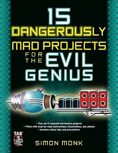 15 dangerously mad projects for the evil genius (en Inglés)