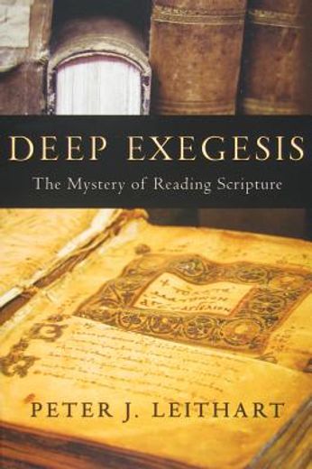 deep exegesis,the mystery of reading scripture