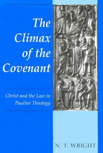 the climax of the covenant,christ and the law in pauline theology