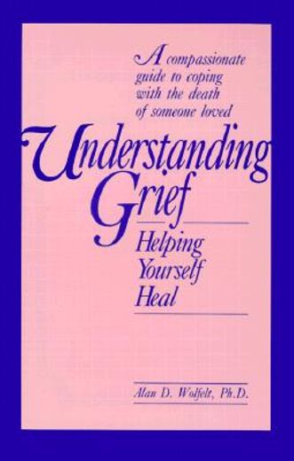 understanding grief,helping yourself heal