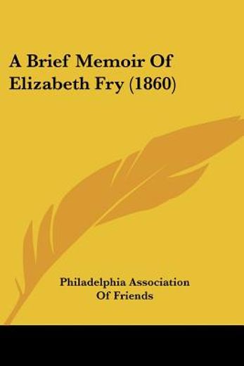 a brief memoir of elizabeth fry (1860)