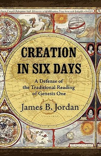 creation in six days: a defense of the traditional reading of genesis one (en Inglés)