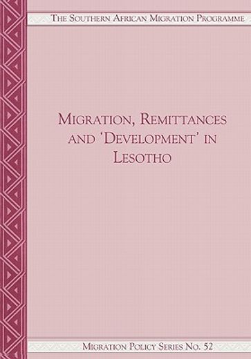 migration, remittances and development in lesotho,southern african migration programme 2010