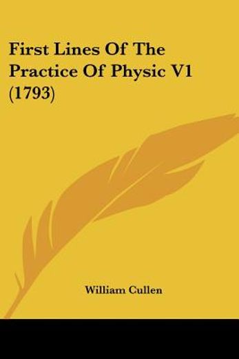 first lines of the practice of physic v1