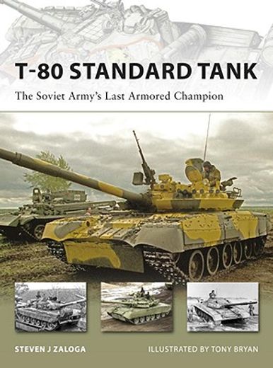 t-80 standard tank,the soviet army´s last armored champion