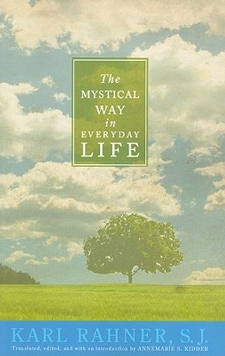 the mystical way in everyday life,sermons, prayers, and essays (en Inglés)