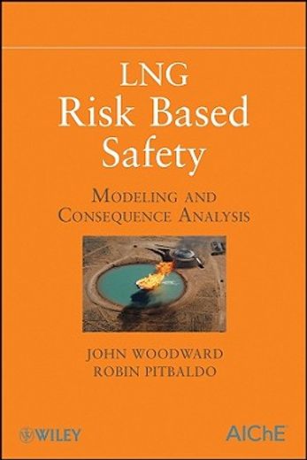 lng risk based safety,modeling and consequence analysis (en Inglés)