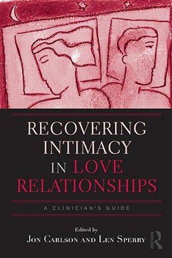 recovering intimacy in love relationships,a clinician´s guide
