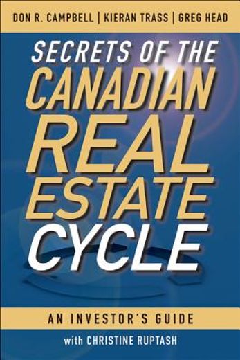 canadian investors guide to secrets of the real estate cycle,the canadian investor`s guide to buy-sell hold strategies (en Inglés)