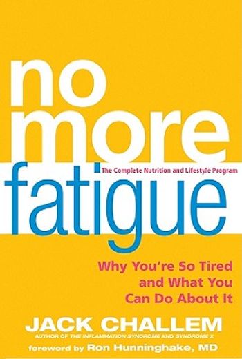 no more fatigue,why you`re so tired and what you can do about it (en Inglés)