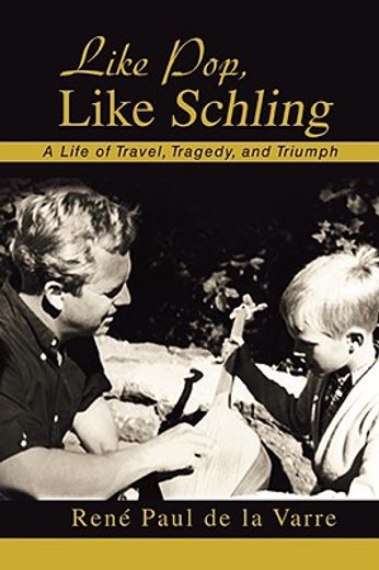 like pop, like schling:a life of travel, (en Inglés)