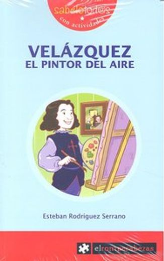 VELÁZQUEZ el pintor del aire (Sabelotod@s) (in Spanish)