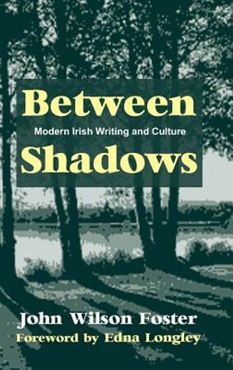 between shadows,modern irish writing and culture