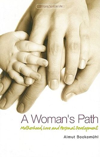 A Woman's Path: Motherhood, Love, and Personal Development (en Inglés)
