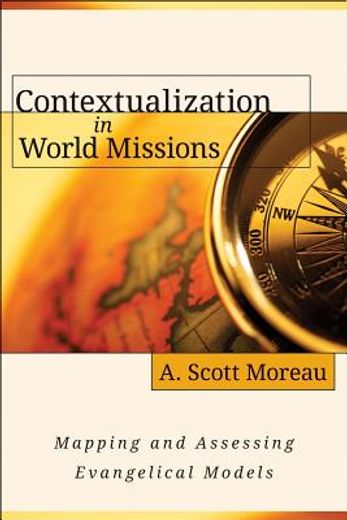 contextualization in world missions,mapping and assessing evangelical models
