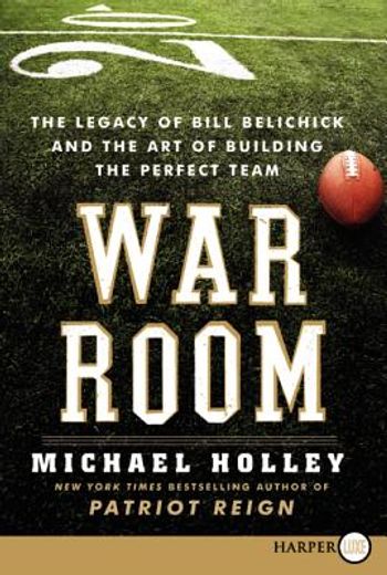 war room,bill belichick and the patriot legacy (en Inglés)