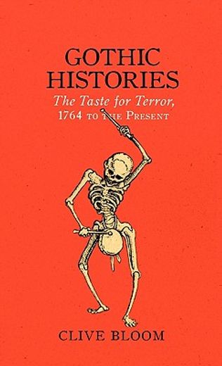 gothic histories,the taste for terror, 1764 to the present