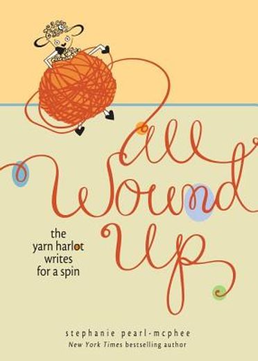 all wound up,the yarn harlot writes for a spin