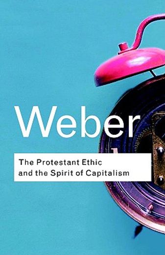 the protestant ethic and the spirit of capitalism