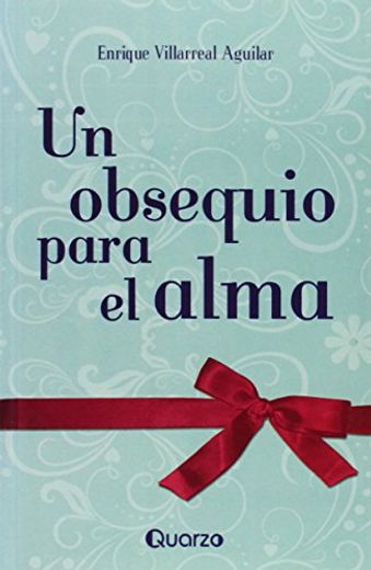 Un Obsequio Para el Alma / a Gift for the Soul (in Spanish)