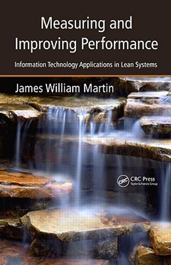 Measuring and Improving Performance: Information Technology Applications in Lean Systems (en Inglés)