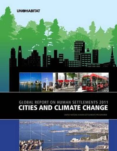 Cities and Climate Change: Global Report on Human Settlements 2011 (en Inglés)