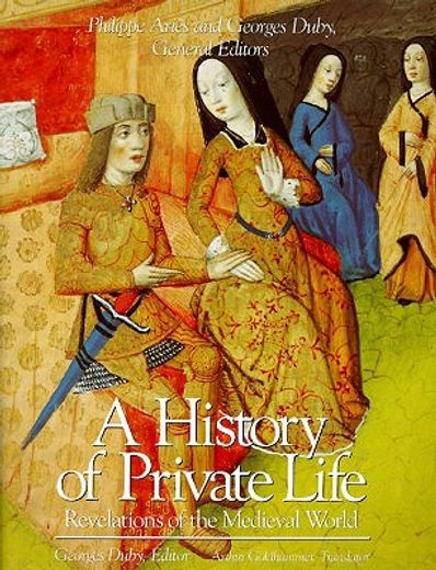 a history of private life,revelations of the medieval world