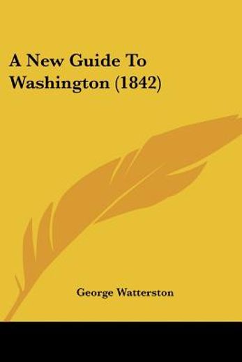 a new guide to washington (1842)