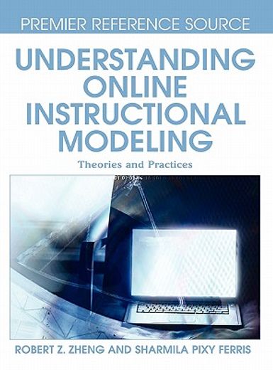 understanding online instructional modeling,theories and practices