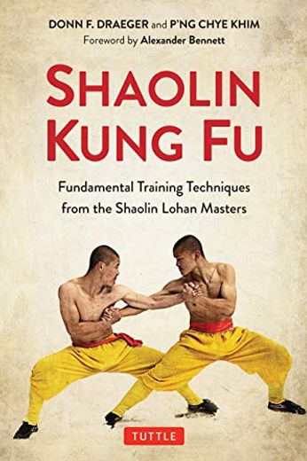 Shaolin Kung fu: The Original Training Techniques of the Shaolin Lohan Masters (in English)