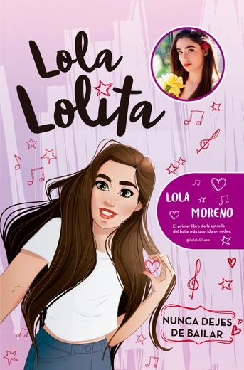 Lola Lolita Nunca Dejes de Bailar (in Spanish)