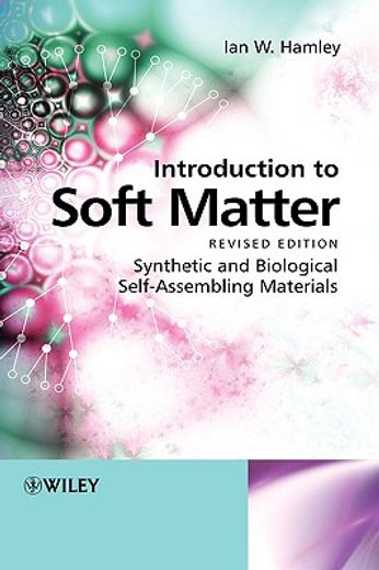 introduction to soft matter,synthetic and biological self-assembling materials