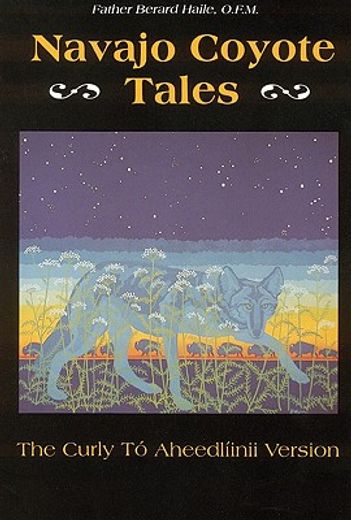 navajo coyote tales,the curly to aheedliinii version (en Inglés)
