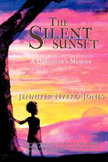 the silent sunset,a daughter`s memoir