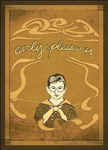 early pleasures,memoirs of a sensual youth