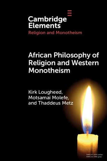 African Philosophy of Religion and Western Monotheism (Elements in Religion and Monotheism) (en Inglés)