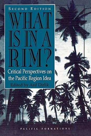 what is in a rim?: critical perspectives on the pacific region idea