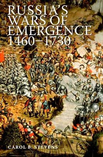 russia´s wars of emergence, 1460-1730